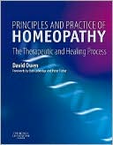 Principles and Practice of Homeopathy: The Therapeutic and Healing Process