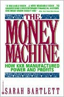 The Money Machine: How KKR Manufactured Power and Profits