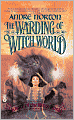 The Warding of Witch World (Witch World The Turning Series #6)