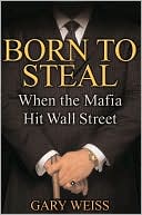 Born to Steal: When the Mafia Hit Wall Street