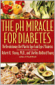 The pH Miracle for Diabetes: The Revolutionary Diet Plan for Type 1 and Type 2 Diabetics