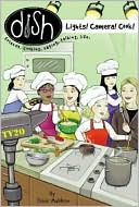 Lights! Camera! Cook! (Dish Series #8)