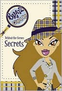 Behind-the-Scenes Secrets (Lil' Bratz Series)
