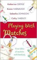 Playing with Matches