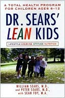 Dr. Sears' L.E.A.N. Kids: A 12-Week Program for Total Health for Children Ages 6-11
