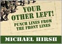 Your Other Left! Punch Lines from the Front Lines