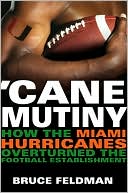 'Cane Mutiny: How the Miami Hurricanes Overturned the Football Establishment