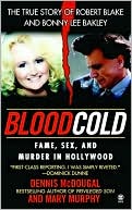 Blood Cold: Fame, Sex, and Murder in Hollywood
