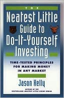The Neatest Little Guide to Do-It-Yourself Investing: Time-Tested Principles for Making Money in Any Market