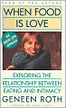 When Food Is Love: Exploring the Relationship Between Eating and Intimacy