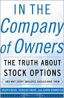 In the Company of Owners: The Truth about Stock Options (and Why Every Employee Should Have Them)