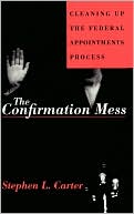 The Confirmation Mess: Cleaning up the Federal Appointments Process