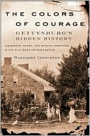 The Colors of Courage: Gettysburg's Hidden History: Immigrants, Women, and African Americans in the Civil War's Defining Battle