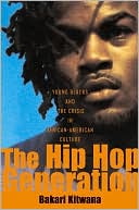 The Hip Hop Generation: Young Blacks and the Crisis in African American Culture