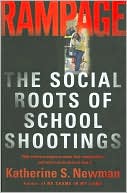 Rampage: The Social Roots of School Shootings