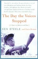 Day the Voices Stopped: A Schizophrenic's Journey from Madness to Hope