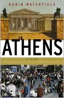 Athens: A History - From Ancient Ideal to Modern City