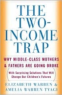 The Two-Income Trap: Why Middle-Class Mothers and Fathers Are Going Broke