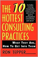 The 10 Hottest Consulting Practices: What They Are, How to Get into Them
