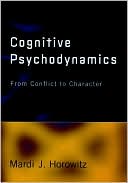 Cognitive Psychodynamics: From Conflict to Character