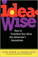 IdeaWise: How to Transform Your Ideas into Tomorrow's Innovations