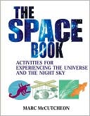 The Space Book: Activities for Experiencing the Universe and the Night Sky