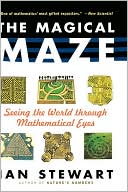 The Magical Maze: Seeing the World Through Mathematical Eyes