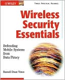 Wireless Security Essentials: Defending Mobile Systems from Data Piracy