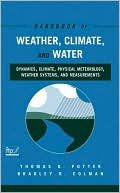 Handbook of Weather, Climate and Water: Dynamics, Climate, Physical Meteorology, Weather Systems, and Measurements