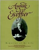 Auguste Escoffier: Memories of My Life