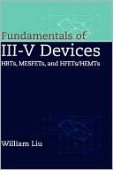 Fundamentals of III-V Devices: HBTs, MESFETs, and HFETs/HEMTs