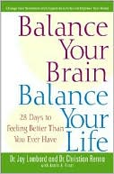 Balance Your Brain, Balance Your Life: 28 Days to Feeling Better Than You Ever Have