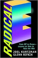 Radical E: From GE to Enron--Lessons on How to Rule the Web