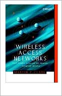Wireless Access Networks: Fixed Wireless Access and Wll Networks Design and Operation