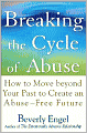 Breaking the Cycle of Abuse: How to Move Beyond Your Past to Create an Abuse-Free Future