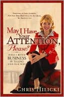 May I Have Your Attention, Please: Build a Better Business by Telling Your True Story
