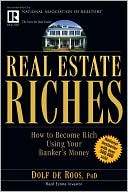 Real Estate Riches: How to Become Rich Using Your Banker's Money