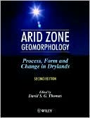 Arid Zone Geomorphology: Process, Form and Change in Drylands