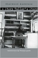 A Story Teller's Story: The tale of an American writer's journey through his own imaginative world and through the world of facts, with many of his experiences and impressions among other writers--told in many notes--in four books--and an Epilogue