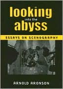 Looking into the Abyss: Essays on Scenography