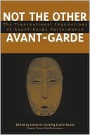Not the Other Avant-Garde: The Transnational Foundations of Avant-Garde Performance