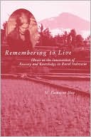 download Remembering to Live : Illness at the Intersection of Anxiety and Knowledge in Rural Indonesia book