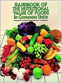 Handbook of the Nutritional Value of Foods in Common Units