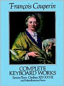 Complete Keyboard Works: Series 2, Ordres XIV-XXVII and Miscellaneous Pieces: (Sheet Music)