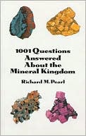1001 Questions Answered About the Mineral Kingdom