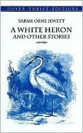 A White Heron and Other Stories