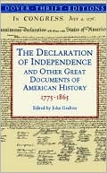The Declaration of Independence and Other Great Documents of American History, 1775-1864