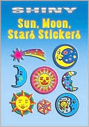 Shiny Sun, Moon, Stars Stickers (Dover Little Activity Books Series)