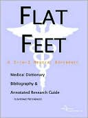 download Flat Feet : A Medical Dictionary, Bibliography, and Annotated Research Guide to Internet References book