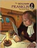 Benjamin Franklin You Never Knew, The
